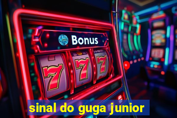 sinal do guga junior